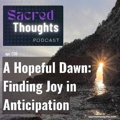 A Hopeful Dawn: Finding Joy in Anticipation A Hopeful Dawn: Finding Joy in Anticipation