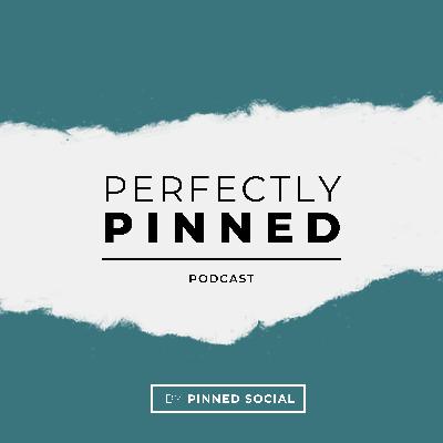The Perfectly Pinned Podcast Episode 3