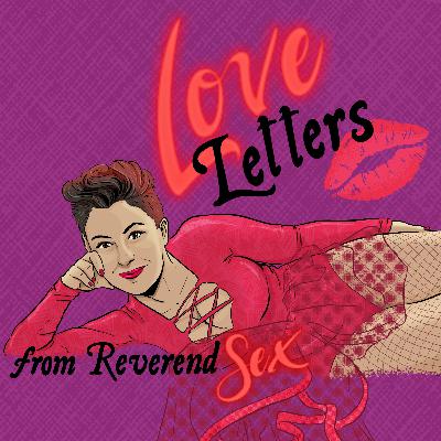 Love Letters From Rev. Sex Ep. 6: Audre Lorde and The Gospel of the Erotic