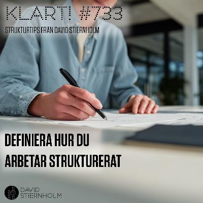 Definiera hur du arbetar strukturerat Definiera hur du arbetar strukturerat