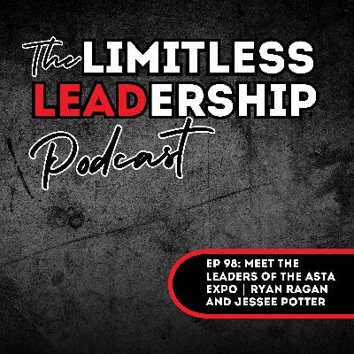 Ep 98: Meet the Leaders of the ASTA Expo | Ryan Ragan and Jessee Potter