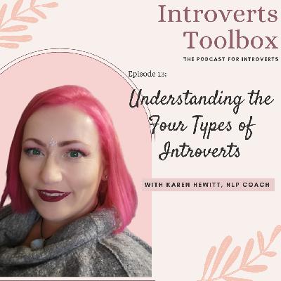 Understanding the Four Types of Introvert Understanding the Four Types of Introvert