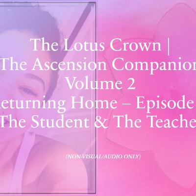 Returning Home: Episode 1 - "The Student & The Teacher"
