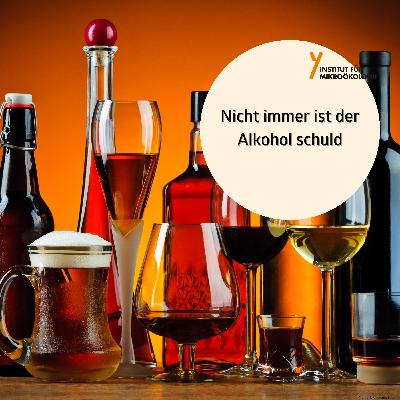 Nicht immer ist der Alkohol schuld