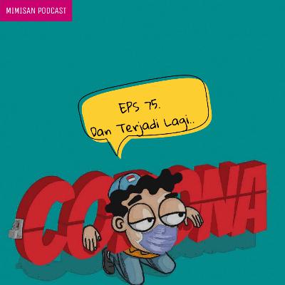 EPS 75. Dan Terjadi lagi...