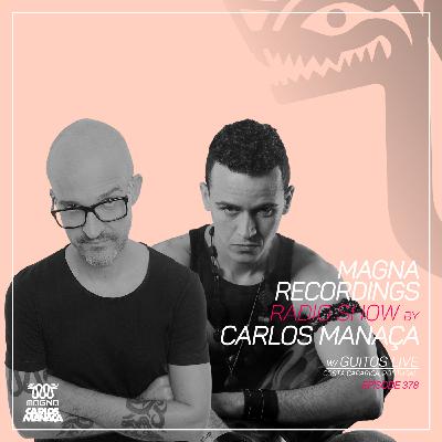 Magna Recordings Radio Show by Carlos Manaca 378 | w/ Guitos Live (Costa da Caparica) Portugal