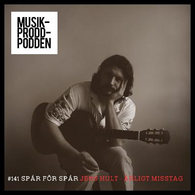 #141 Dissekering av Jens Hult - Ärligt Misstag