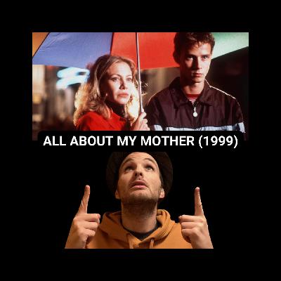 ALL ABOUT MY MOTHER (1999) - The Movie That Made Me Unhealthily Obsessed with Spanish ALL ABOUT MY MOTHER (1999) - The Movie That Made Me Unhealthily Obsessed with Spanish