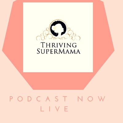 Why ThrivingSupermama?