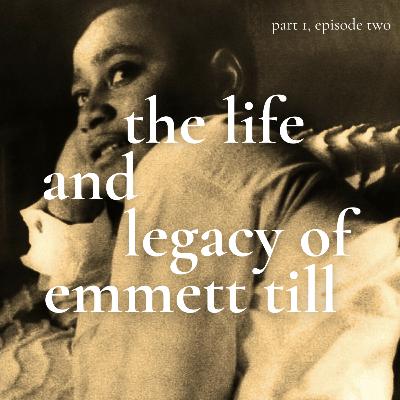 (S2, E2) The Life and Legacy of Emmett Till: Ways of Life