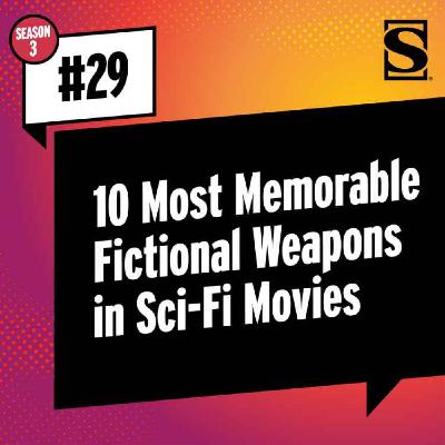 10 Most Memorable Fictional Weapons in Sci-Fi Movies 10 Most Memorable Fictional Weapons in Sci-Fi Movies