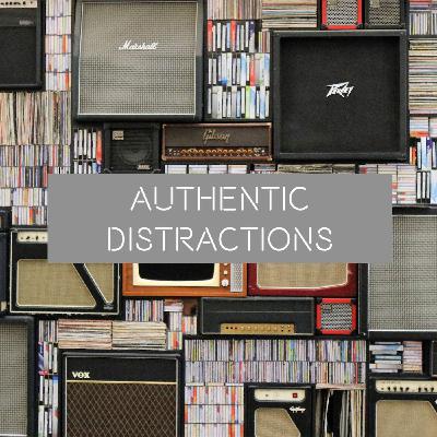Authentic Distractions Bonus Episode Authentic Distractions Bonus Episode