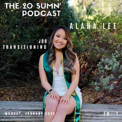 Episode 1: Job Transitioning feat. Alana Lee