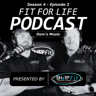 Dom's Evolving Nutrition Strategy for Longevity | Fit For Life Podcast | S4 Ep1