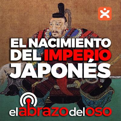 El nacimiento del Imperio Japonés El nacimiento del Imperio Japonés