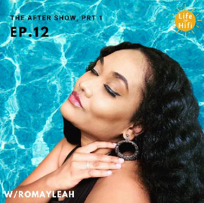 012 Our After Show w/ Ro, Part 1