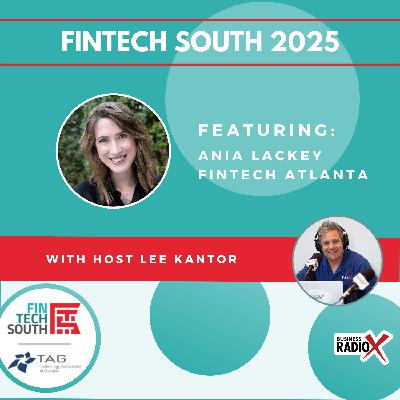 Fintech South 2025: Ania Lackey with FinTech Atlanta