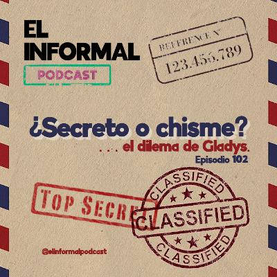 ¿Secreto o chisme? ...el dilema de Gladys.