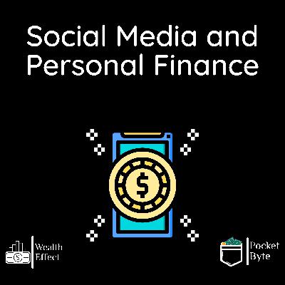 Social Media and Personal Finance | Pocket Byte #24