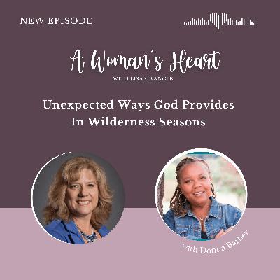 Donna Barber: Unexpected Ways God Provides In Wilderness Seasons Donna Barber: Unexpected Ways God Provides In Wilderness Seasons
