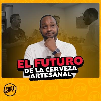EP99: EL FUTURO DE LA CERVEZA ARTESANAL 🇩🇴 EP99: EL FUTURO DE LA CERVEZA ARTESANAL 🇩🇴