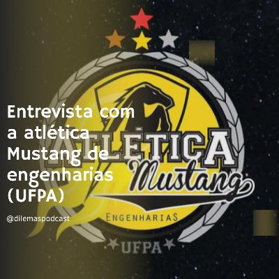 #028 Entrevista com atlética Mustang de engenharias da UFPA