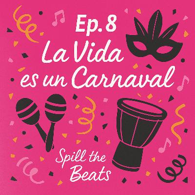 La Vida es un Carnaval: Laugh, Cry, Dance, Repeat