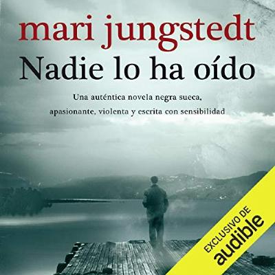Nadie lo ha oído (Mari Jungstedt) audiolibro