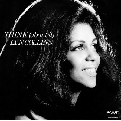 Lyn Collins encoded 'a bit of the future' into 'Think (About It)' Lyn Collins encoded 'a bit of the future' into 'Think (About It)'