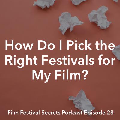 #28 - How can I pick the right festivals from the thousands of possible choices? #28 - How can I pick the right festivals from the thousands of possible choices?