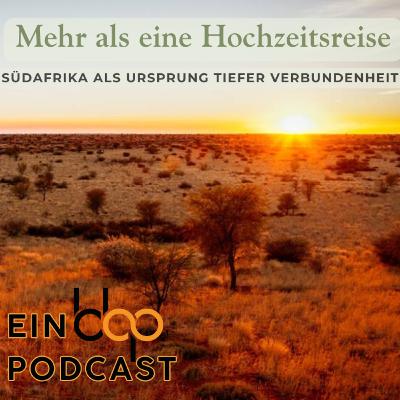 Mehr als eine Hochzeitsreise – Südafrika als Ursprung tiefer Verbundenheit