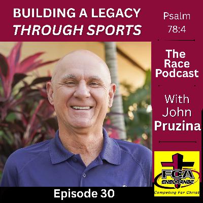 Building a Legacy Through Sports with John Pruzina Building a Legacy Through Sports with John Pruzina
