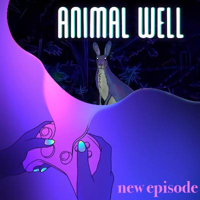 43. Well well well...about time for Animal Well