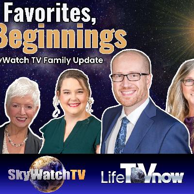 Old Favorites, New Beginnings A SkywatchTV Family Update Old Favorites, New Beginnings A SkywatchTV Family Update