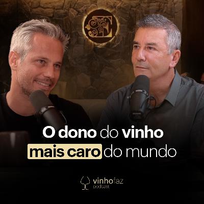 O dono do vinho MAIS CARO DO MUNDO | Ideraldo Machado | Vinho Faz Podcast #02