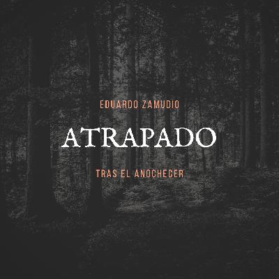 ATRAPADO... ATRAPADO...