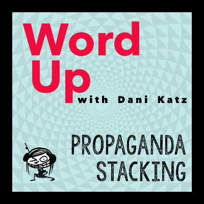 Propaganda Stacking