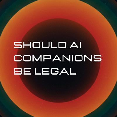 Should AI Companions Be Legal? The U.S. Government Isn't Sure...