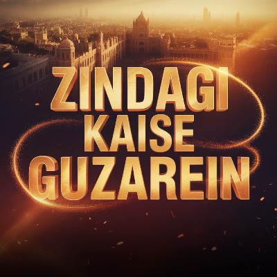 Zindagi Kaise Guzarein Ke Kamyab Ho Jayein? | Maulana Tariq Jamil