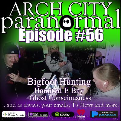 #56 - Bigfoot Hunting, Haunted EBay, Ghost Consciousness, China's Social Score, #56 - Bigfoot Hunting, Haunted EBay, Ghost Consciousness, China's Social Score,