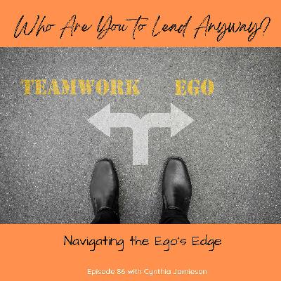 E86: Navigating the Ego's Edge