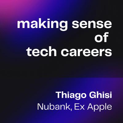 Future of Careers- Episode 5: Making sense of tech careers | Thiago Ghisi Future of Careers- Episode 5: Making sense of tech careers | Thiago Ghisi