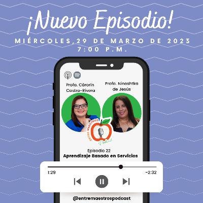 EPISODIO 22: APRENDIZAJE BASADO EN SERVICIOS EPISODIO 22: APRENDIZAJE BASADO EN SERVICIOS