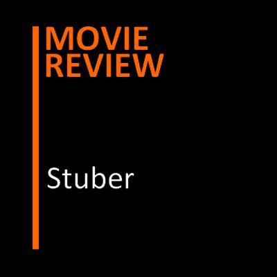 Movie Review : Stuber