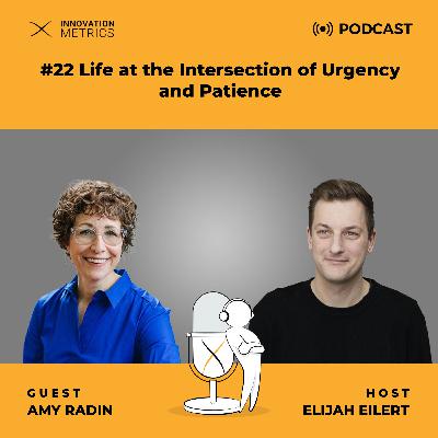 EP 22 - Live at the Intersection of Urgency and Patient