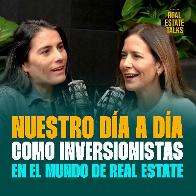 EP 151 - Lala y Gaby - Nuestro Día A Día Como Inversionistas en el Mundo de Real Estate