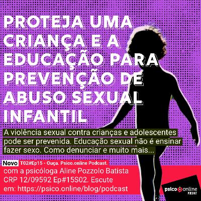 Proteja uma Criança e a educação sexual para prevenção de abusos com a psicóloga Aline Pozzolo Batista
