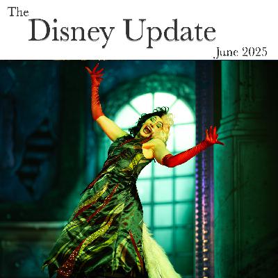 DHI 310 - The Disney Update - June 2025