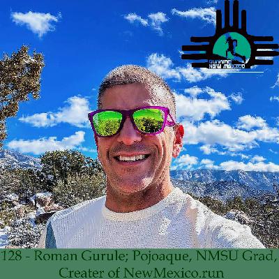 Episode 128 - Roman Gurule; Pojoaque, NMSU Grad, Creater of NewMexico.run Episode 128 - Roman Gurule; Pojoaque, NMSU Grad, Creater of NewMexico.run
