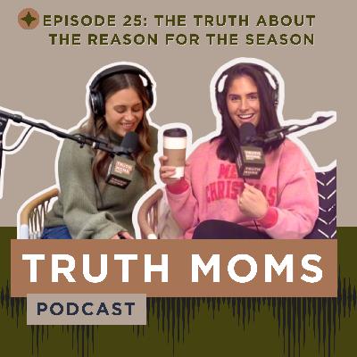 Episode 25 | The Truth About the Reason for the Season